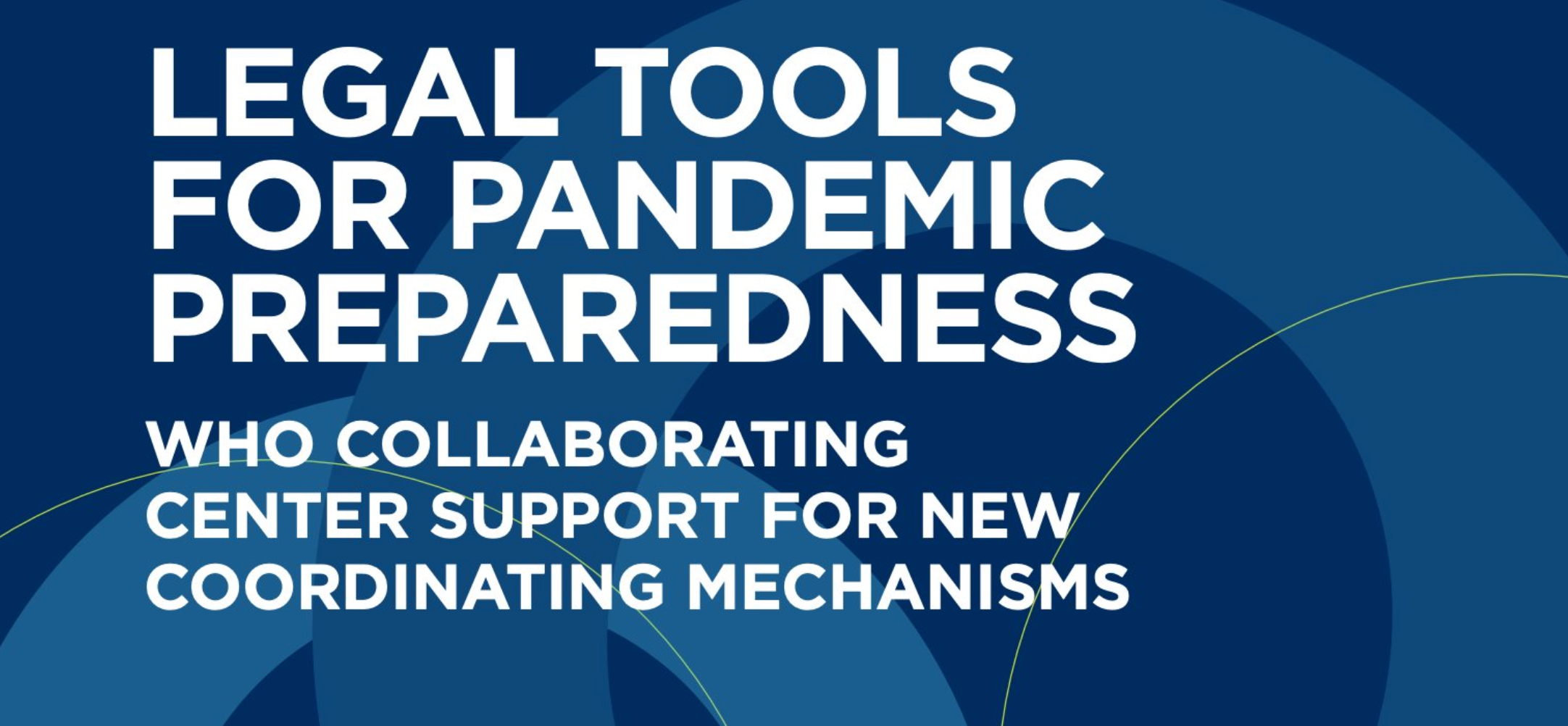 Legal Tools for Pandemic Preparedness: WHO Collaborating Center Support for New Coordinating Mechanisms